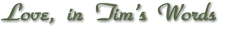 Love in Tim's words